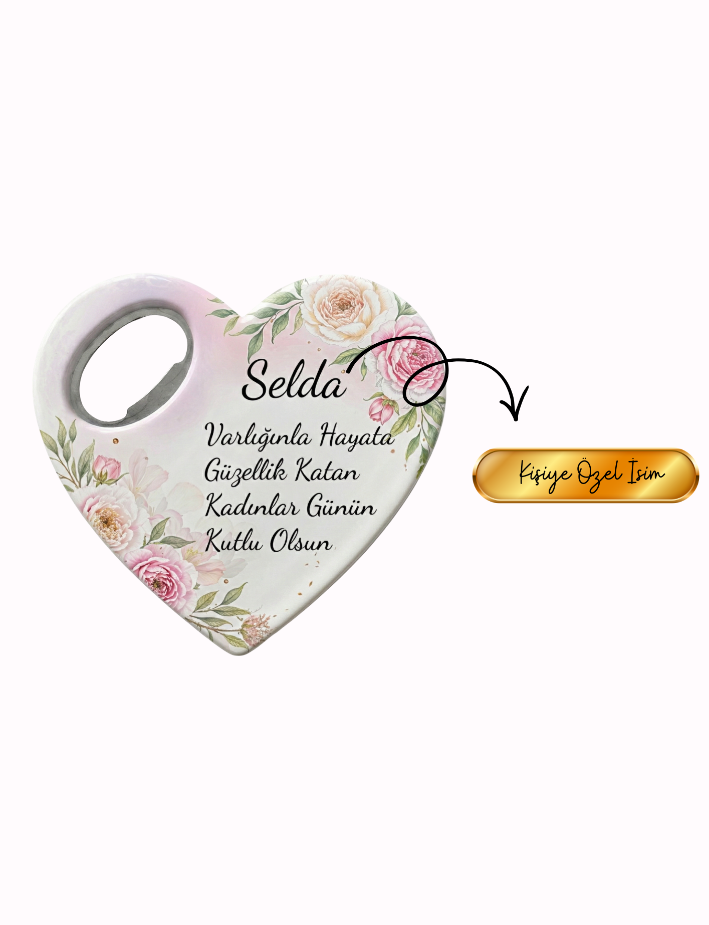 Kadınlar Günü Kalpli Kişiye Özel İsimli Magnet Şişe Açacağı
